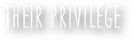 their privilege
